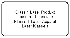 Graphic showing the Class 1 Laser Product statement Graphic showing the Class 1 Laser Product statement